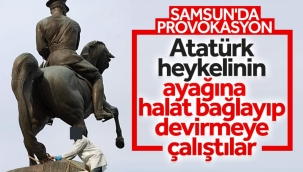 Samsun'daki Atatürk heykeline saldıran 2 kişinin ifadelerine ulaşıldı 
