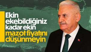 Binali Yıldırım'dan çiftçilere: Ekebildiğiniz kadar ekin 