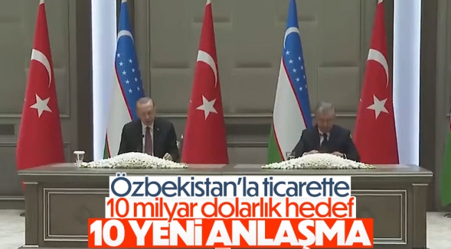 Cumhurbaşkanı Erdoğan: Özbekistan ile 10 anlaşma imzaladık 