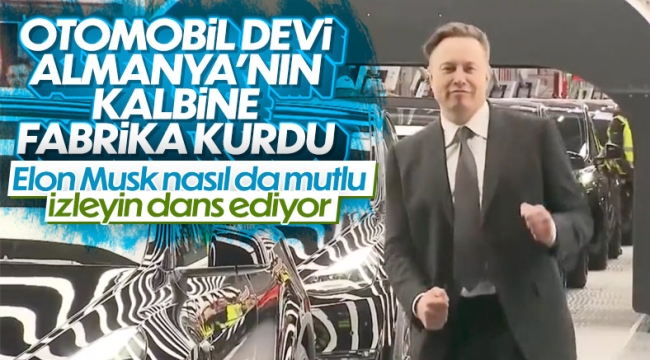 Elon Musk, Almanya fabrikasının açılışını dans ederek kutladı 