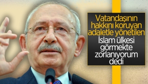 Kemal Kılıçdaroğlu, İslam ülkelerinin adaletini sorguladı 