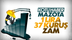 Motorine 1 lira 37 kuruş zam geliyor 