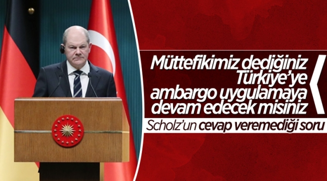 Olaf Scholz'a Almanya'nın Türkiye'ye ambargosu soruldu 