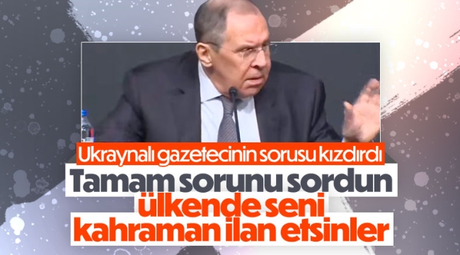 Ukraynalı gazetecinin sorusu Lavrov'u kızdırdı 
