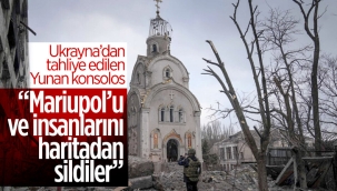 Yunanistan'ın Mariupol Başkonsolosu Androulakis: Kenti ve insanlarını haritadan sildiler 