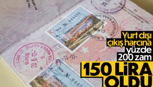 Yurt dışına çıkış için harç bedeli 150 lira oldu 
