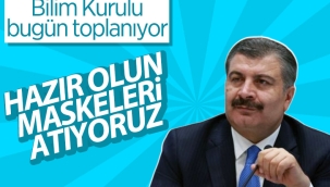 Bilim Kurulu bugün toplanıyor 