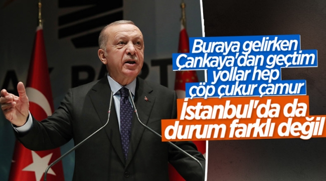 Cumhurbaşkanı Erdoğan, Ankara ve İstanbul'daki belediyeciliği eleştirdi 
