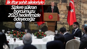 Cumhurbaşkanı Erdoğan ilk iftarını şehit yakınlarıyla birlikte yaptı 