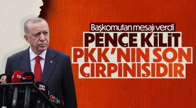 Cumhurbaşkanı Erdoğan: Pençe-Kilit operasyonu terör örgütünün son çırpınışlarıdır 