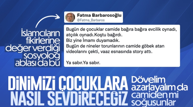 Fatma Barbarosoğlu, çocukların camide oynamasına karşı çıktı 