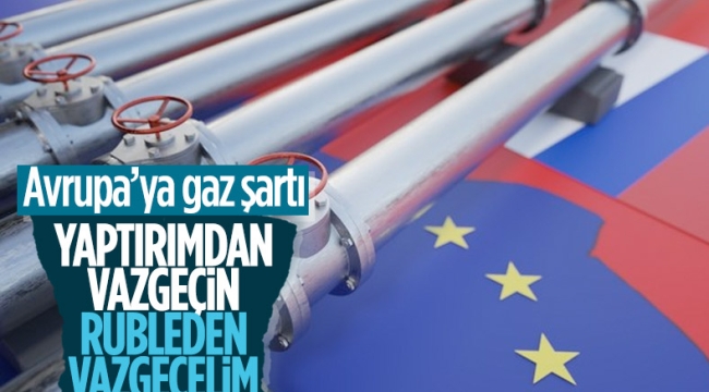 Rusya'dan doğalgaz şartı: Yaptırımlar kaldırılırsa rubleten vazgeçeriz 