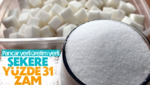 Şekere yüzde 31 zam geldi