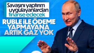 Vladimir Putin: Rubleyi kabul etmeyenlere gaz dağıtımını durduracağız 