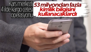 53 milyon kişinin kimlik bilgilerine ulaşan kargo çetesi çökertild 