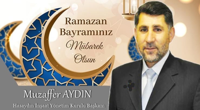 Başkan Muzaffer AYDIN'dan Ramazan Bayramı Mesajı