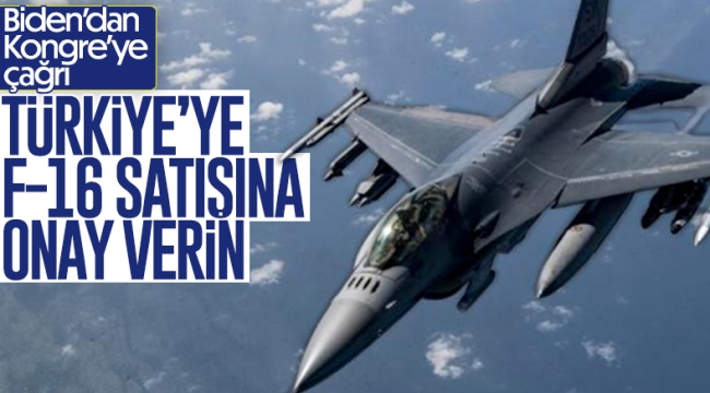 Biden yönetiminden Kongre'ye: Türkiye ile F-16 anlaşmasını onaylayın 