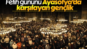 İstanbul'un Fethi'nin 569. yılında gençler, Ayasofya'da namaz kıldı 