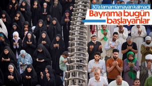 Ramazan Bayramı namazını bir gün sonra kılan ülkeler 