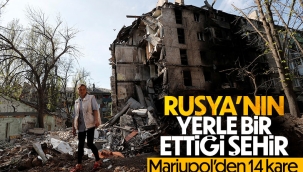 Saldırı altındaki Mariupol'ün son hali 