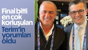 Şampiyonlar Ligi final maçında Fatih Terim'in yorumları dikkat çekti