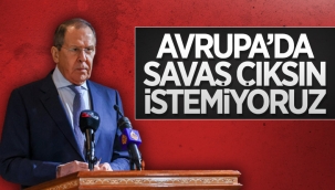 Sergey Lavrov: Avrupa'da savaş istemiyoruz 