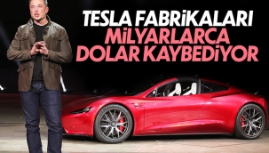 Elon Musk: Tesla fabrikaları milyarlarca dolar kaybetti