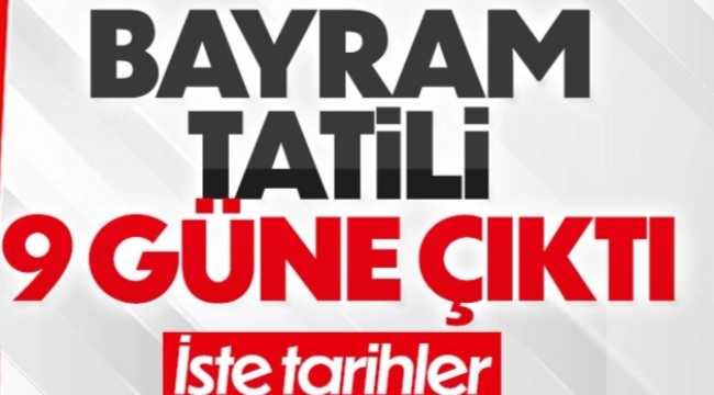 Kurban bayramı tatili 9 güne çıkarıldı