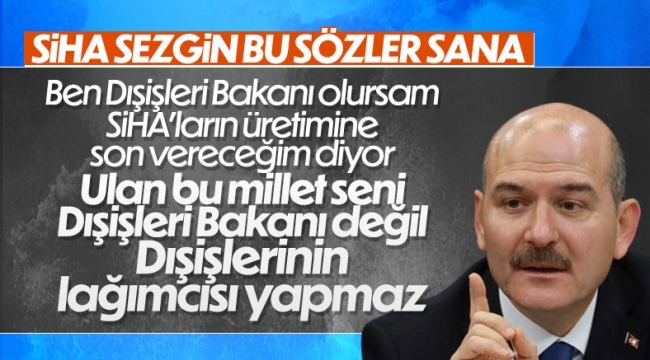 Süleyman Soylu'dan CHP'li Sezgin Tanrıkulu'na SİHA tepkisi