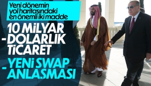 Suudi Arabistan ile Türkiye arasında yeni dönemin yol haritası