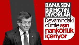 Ahmet Davutoğlu: Biz olmasak Tayyip Erdoğan bir hiçti
