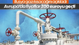 Avrupa'da gaz fiyatları 200 euroyu geçti