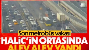 İstanbul'da metrobüs hareket halindeyken alevlere teslim oldu