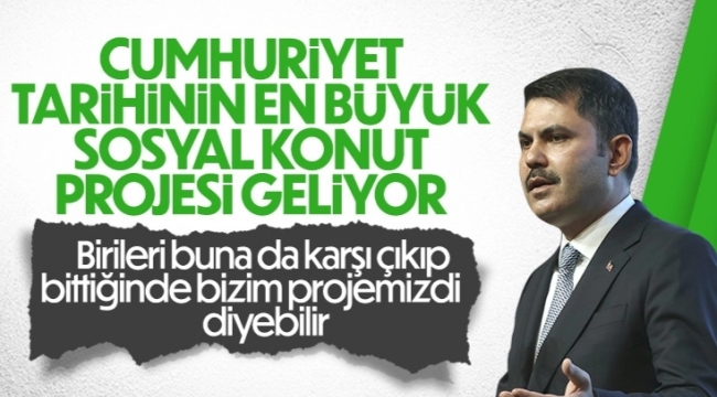 Murat Kurum'dan sosyal konut müjdesi