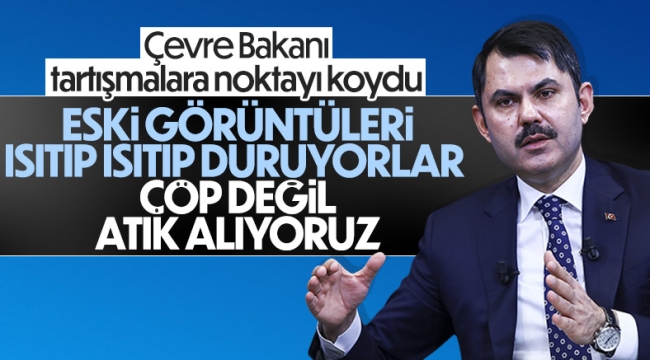 Murat Kurum: İngiltere'den çöp ithali iddiaları asılsız