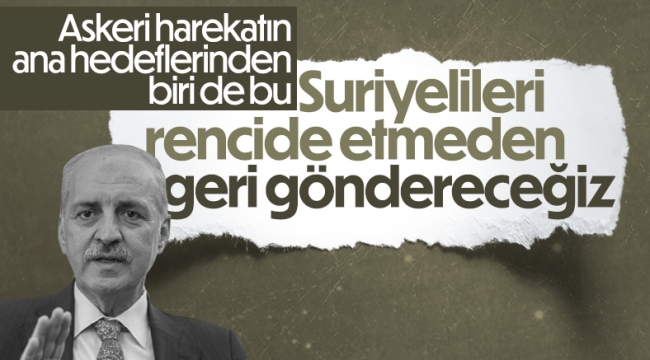 Numan Kurtulmuş, Suriyelilerle ilgili planı açıkladı