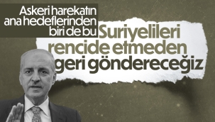 Numan Kurtulmuş, Suriyelilerle ilgili planı açıkladı