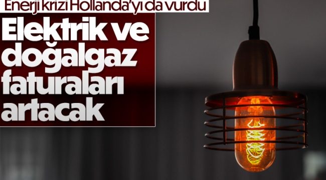 Hollanda'da elektrik ve doğalgaz faturalarında artış bekleniyor