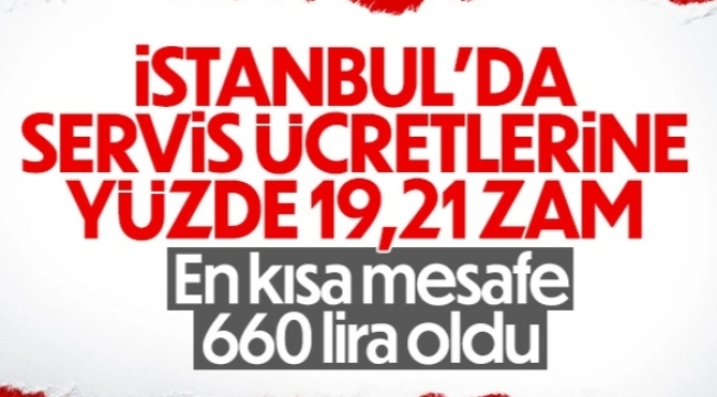 İstanbul'da servis ücretlerine yüzde 19,21 zam