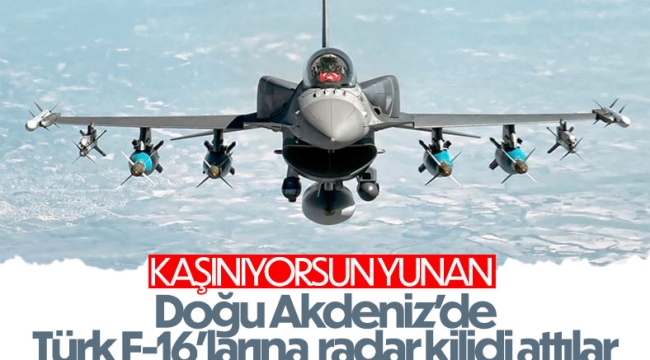 Yunan uçaklarından Türk F-16'larına taciz
