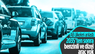 AB'de benzinli ve dizel otomobiller 2035'te yasaklanıyor
