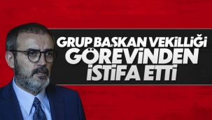 AK Parti Grup Başkanvekili Mahir Ünal, görevinden istifa etti