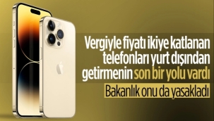 Yurt dışından cep telefonu getirme sınırı yabancıları da kapsıyor