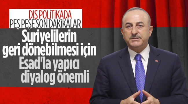 Mevlüt Çavuşoğlu: Suriye ile yapıcı ilişki kurmamız gerekiyor