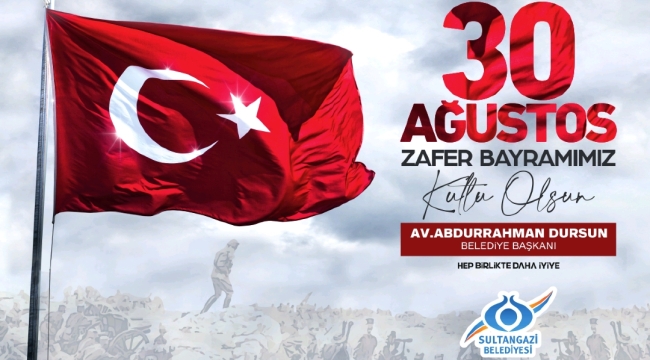 Sultangazi Belediyesi 30 Ağustos Zafer Bayramı Mesajı 