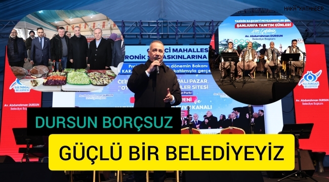 Dursun: Borçsuz, mal varlığı olan güçlü bir Belediye'yiz