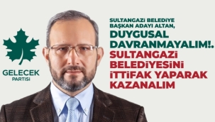Belediye Başkan Adayı Altan, Duygusal davranmayalım!.
