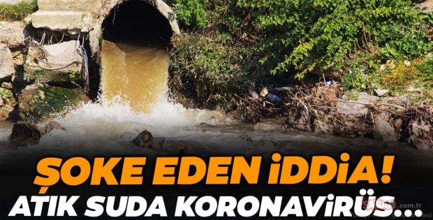 ABD'de korkutan araştırma sonucu: Atık sularda beklenenden fazla koronavirüs tespit edildi