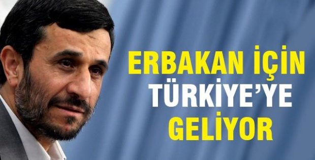 Ahmedinejad Erbakan için Türkiye'ye Geldi