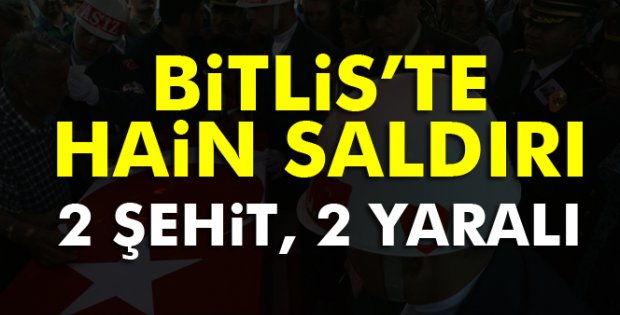 Bitlis'te çatışma: 2 şehit, 2 yaralı
